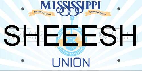 SHEEESH Mississippi License Plate