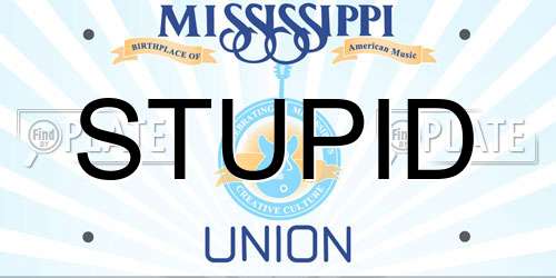 STUPID Mississippi License Plate