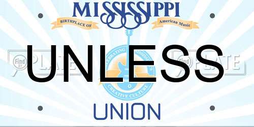UNLESS Mississippi License Plate