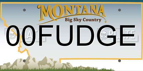 00FUDGE Montana License Plate