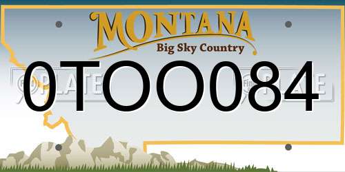 0TOO084 Montana License Plate