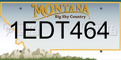 1EDT464 Montana License Plate