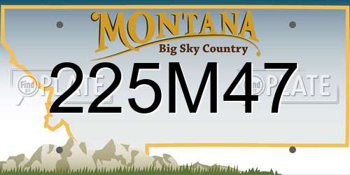225M47 Montana License Plate