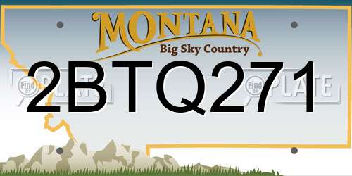 2BTQ271 Montana License Plate