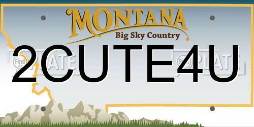 2CUTE4U Montana License Plate