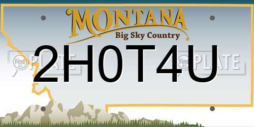 2H0T4U Montana License Plate