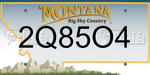 2Q85O4 Montana License Plate