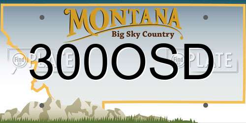 300OSD Montana License Plate
