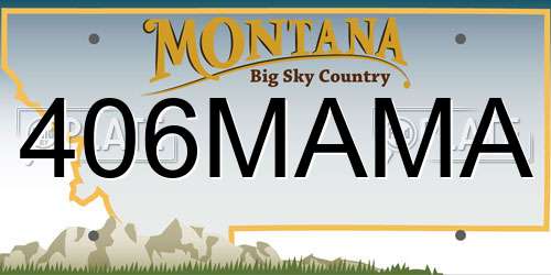 406MAMA Montana License Plate