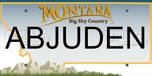 ABJUDEN Montana License Plate