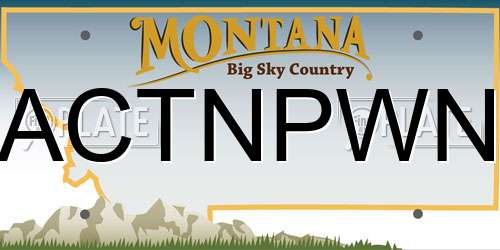 ACTNPWN Montana License Plate