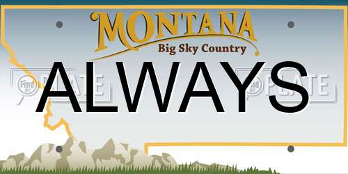 ALWAYS Montana License Plate