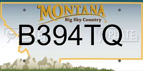 B394TQ Montana License Plate