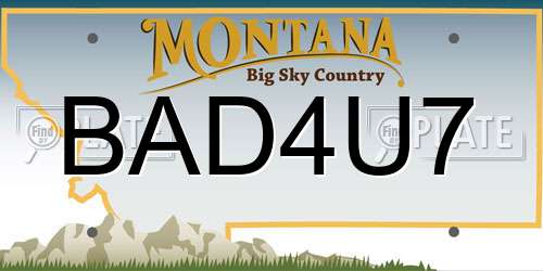 BAD4U7 Montana License Plate