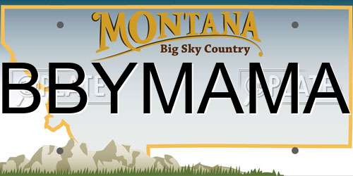 BBYMAMA Montana License Plate