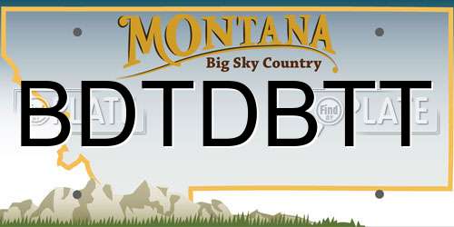 BDTDBTT Montana License Plate