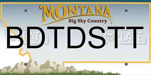 BDTDSTT Montana License Plate