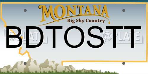 BDTOSTT Montana License Plate