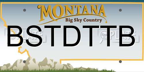 BSTDTTB Montana License Plate