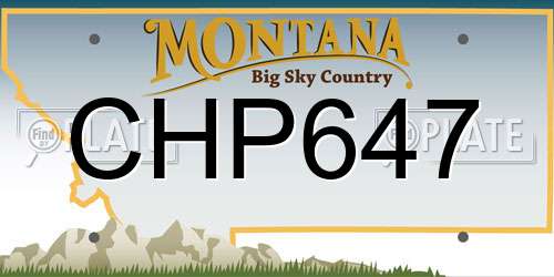 CHP647 Montana License Plate