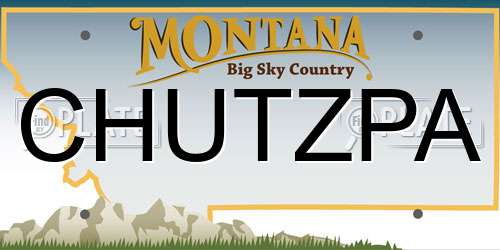 CHUTZPA Montana License Plate