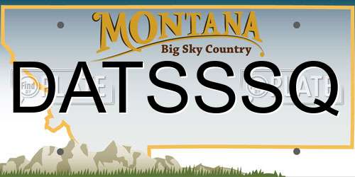 DATSSSQ Montana License Plate
