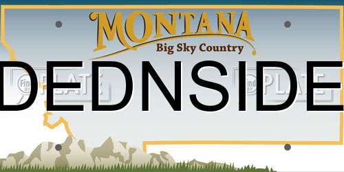 DEDNSIDE Montana License Plate