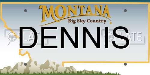 DENNIS Montana License Plate