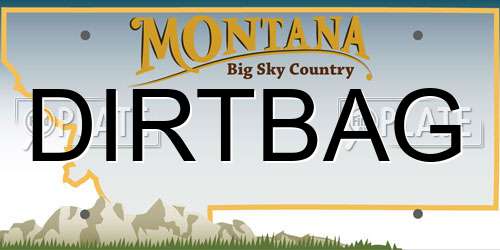 DIRTBAG Montana License Plate