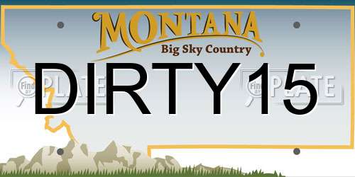 DIRTY15 Montana License Plate