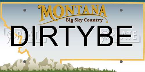 DIRTYBE Montana License Plate