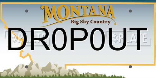 DR0P0UT Montana License Plate