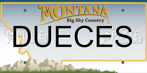 DUECES Montana License Plate