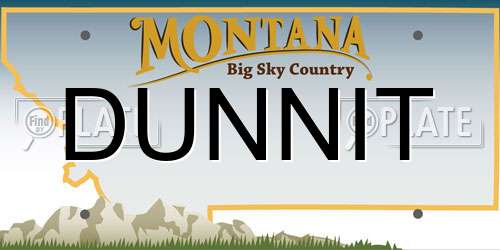 DUNNIT Montana License Plate