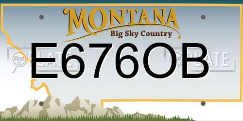 E676OB Montana License Plate