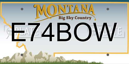 E74BOW Montana License Plate