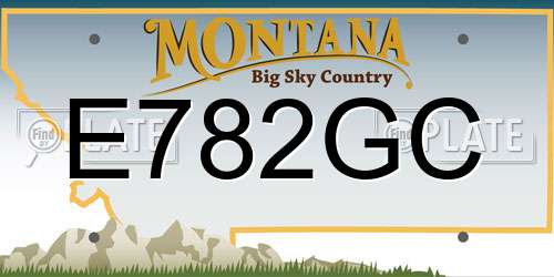 E782GC Montana License Plate