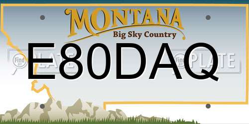 E80DAQ Montana License Plate