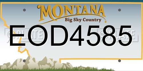 EOD4585 Montana License Plate