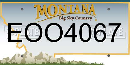 EOO4067 Montana License Plate