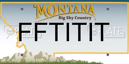 FFTITIT Montana License Plate