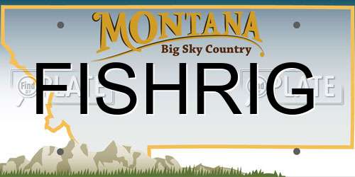 FISHRIG Montana License Plate