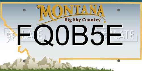 FQ0B5E Montana License Plate