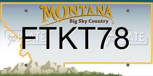 FTKT78 Montana License Plate