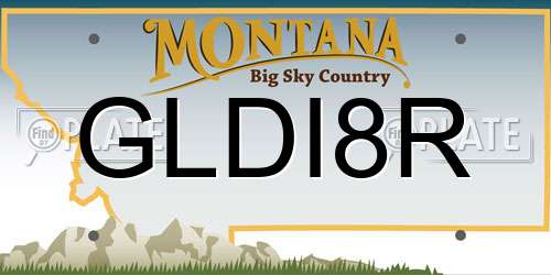 GLDI8R Montana License Plate