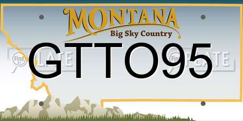 GTTO95 Montana License Plate