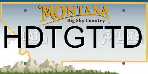 HDTGTTD Montana License Plate