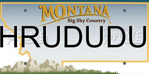 HRUDUDU Montana License Plate