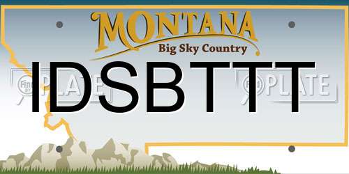 IDSBTTT Montana License Plate
