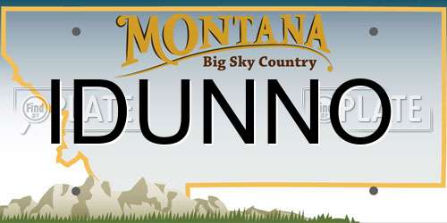 IDUNNO Montana License Plate